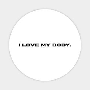 I love my body - Body Love Affirmation Magnet